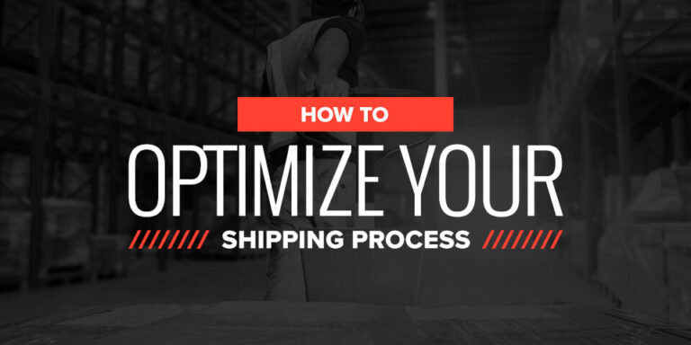 How to Optimize Your Shipping Process