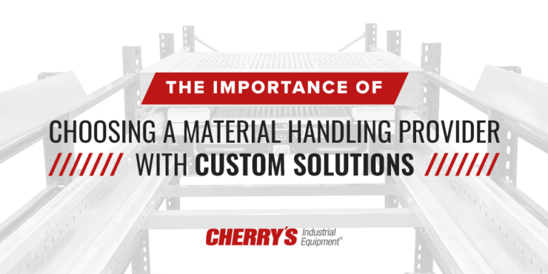 The Importance of Choosing a Material Handling Provider With Custom Solutions