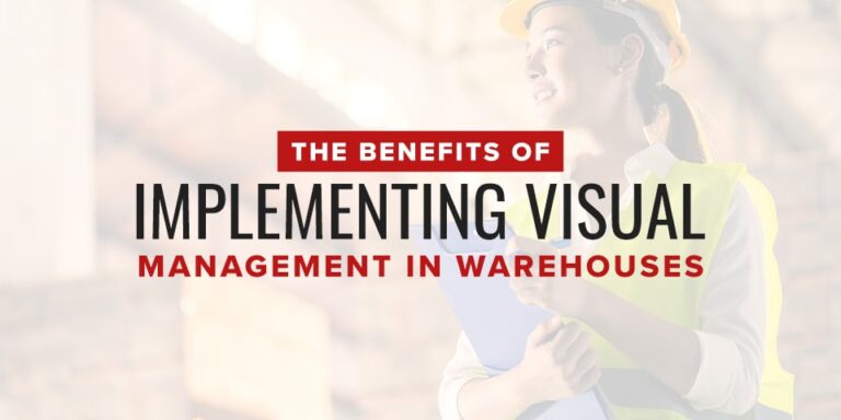 The Benefits of Implementing Visual Management in Warehouses